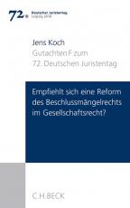 Cover-Bild Verhandlungen des 72. Deutschen Juristentages Leipzig 2018 Bd. I: Gutachten Teil F: Empfiehlt sich eine Reform des Beschlussmängelrechts im Gesellschaftsrecht?
