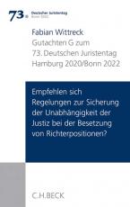 Cover-Bild Verhandlungen des 73. Deutschen Juristentages Hamburg 2020 / Bonn 2022 Bd. I: Gutachten Teil G: Empfehlen sich Regelungen zur Sicherung der Unabhängigkeit der Justiz bei der Besetzung von Richterpositionen?