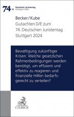 Cover-Bild Verhandlungen des 74. Deutschen Juristentages Stuttgart 2024 Bd. I: Gutachten Teil D/E: Bewältigung zukünftiger Krisen: Welche gesetzlichen Rahmenbedingungen werden benötigt, um effizient und effektiv zu reagieren und finanzielle Hilfen bedarfsgerecht zu 