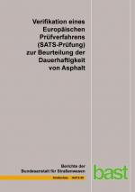 Cover-Bild Verifikation eines Europäischen Prüfverfahrens zur Beurteilung der Dauerhaftigkeit von Asphalt
