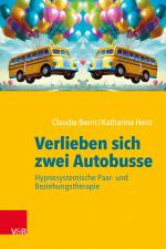 Cover-Bild Verlieben sich zwei Autobusse: Hypnosystemische Paar- und Beziehungstherapie