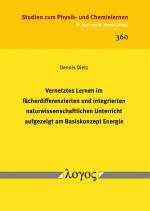 Cover-Bild Vernetztes Lernen im fächerdifferenzierten und integrierten naturwissenschaftlichen Unterricht aufgezeigt am Basiskonzept Energie