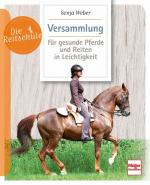 Cover-Bild Versammlung für gesunde Pferde und Reiten in Leichtigkeit