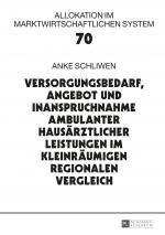 Cover-Bild Versorgungsbedarf, Angebot und Inanspruchnahme ambulanter hausärztlicher Leistungen im kleinräumigen regionalen Vergleich