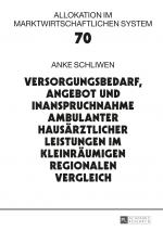 Cover-Bild Versorgungsbedarf, Angebot und Inanspruchnahme ambulanter hausärztlicher Leistungen im kleinräumigen regionalen Vergleich