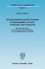 Cover-Bild Vertrags(zahn)ärzte und ihre Patienten im Spannungsfeld von Sozial-, Verfassungs- und Europarecht.