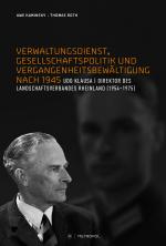Cover-Bild Verwaltungsdienst, Gesellschaftspolitik und Vergangenheitsbewältigung nach 1945. Das Beispiel des Landesdirektors Udo Klausa