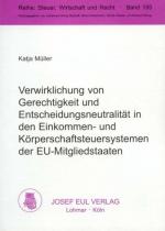 Cover-Bild Verwirklichung von Gerechtigkeit und Entscheidungsneutralität in den Einkommen- und Körperschaftssteuersystemen der EU-Mitgliedstaaten