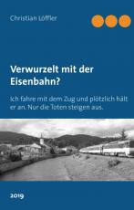 Cover-Bild Verwurzelt mit der Eisenbahn?