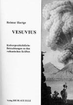 Cover-Bild Vesuvius. Kulturgeschichtliche Betrachtungen zu den vulkanischen Kräften. und Der aufgeschobene Weltuntergang ? Ein Augenzeugenbericht vom Vesuv-Ausbruch 1631/1632