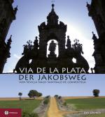 Cover-Bild Via de la Plata – der Jakobsweg von Sevilla nach Santiago de Compostela