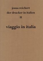 Cover-Bild Viaggio in italia Josua Reichert. Der Drucker in Italien II