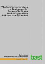 Cover-Bild Vibrationshammerverfahren zur Bestimmung der Bezugsgröße für den Verdichtungsgrad von Schichten ohne Bindemittel