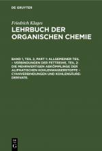 Cover-Bild Victor Meyer: Lehrbuch der organischen Chemie / Allgemeiner Teil – Verbindungen der Fettreihe, Teil 2: Die Mehrwertigen Abkömmlinge der Aliphatischen Kohlenwasserstoffe – Cyanverbindungen und Kohlensäure-Derivate.