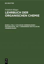 Cover-Bild Victor Meyer: Lehrbuch der organischen Chemie / Cyclische Verbindungen – Naturstoffe. Teil 1: Einkernige Isocyclische Verbindungen