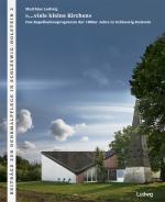 Cover-Bild »…viele kleine Kirchen« Das Kapellenbauprogramm der 1960er Jahre in Schleswig-Holstein