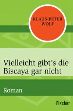 Cover-Bild Vielleicht gibt's die Biscaya gar nicht