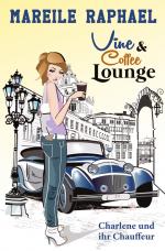 Cover-Bild Vine & Coffee Lounge: Charlene und ihr Chauffeur