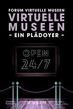 Cover-Bild Virtuelle Museen – Ein Plädoyer