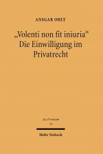 Cover-Bild "Volenti non fit iniuria" - Die Einwilligung im Privatrecht