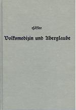 Cover-Bild Volksmedizin und Aberglaube in Oberbayerns Gegenwart und Vergangenheit