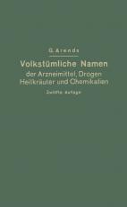 Cover-Bild Volkstümliche Namen der Arzneimittel, Drogen, Heilkräuter und Chemikalien