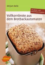 Cover-Bild Vollkornbrote aus dem Brotbackautomaten