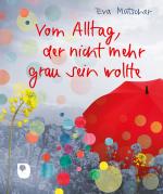 Cover-Bild Vom Alltag, der nicht mehr grau sein wollte