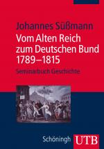 Cover-Bild Vom Alten Reich zum Deutschen Bund 1789 - 1815