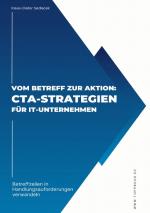 Cover-Bild Vom Betreff zur Aktion: CTA-Strategien für IT-Unternehmen