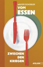 Cover-Bild Vom Essen zwischen den Kriegen