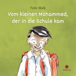 Cover-Bild Vom kleinen Mohammed, der in die Schule kam