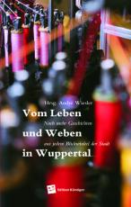Cover-Bild Vom Leben und Weben in Wuppertal