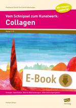 Cover-Bild Vom Schnipsel zum Kunstwerk: Collagen