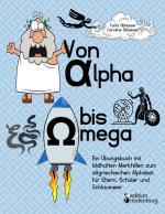 Cover-Bild Von Alpha bis Omega - Ein Übungsbuch mit bildhaften Merkhilfen zum altgriechischen Alphabet für Eltern, Schüler und Schlaumeier