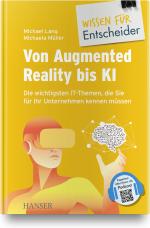 Cover-Bild Von Augmented Reality bis KI - Die wichtigsten IT-Themen, die Sie für Ihr Unternehmen kennen müssen