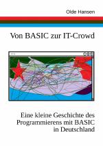 Cover-Bild Von BASIC zur IT-Crowd. Eine kleine Geschichte des Programmierens mit BASIC in Deutschland.