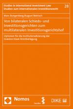 Cover-Bild Von bilateralen Schieds- und Investitionsgerichten zum multilateralen Investitionsgerichtshof