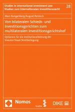Cover-Bild Von bilateralen Schieds- und Investitionsgerichten zum multilateralen Investitionsgerichtshof