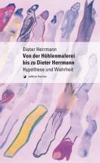 Cover-Bild Von der Höhlenmalerei bis zu Dieter Herrmann