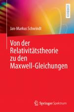 Cover-Bild Von der Relativitätstheorie zu den Maxwell-Gleichungen