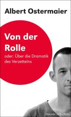 Cover-Bild Von der Rolle Oder: Über die Dramatik des Verzettelns