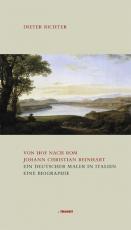 Cover-Bild Von Hof nach Rom. Johann Christian Reinhart - Ein deutscher Maler in Italien