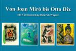 Cover-Bild Von Joan Miró bis Otto Dix - Die Kunstsammlung Heinrich Wagner