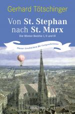 Cover-Bild Von St. Stephan nach St. Marx. Die Wiener Bezirke I,II und III