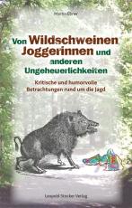 Cover-Bild Von Wildschweinen, Joggerinnen und anderen Ungeheuerlichkeiten