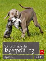 Cover-Bild Vor und nach der Jägerprüfung: TEILAUSGABE Jagdhunde