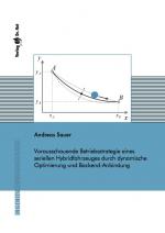 Cover-Bild Vorausschauende Betriebsstrategie eines seriellen Hybridfahrzeuges durch dynamische Optimierung und Backend-Anbindung