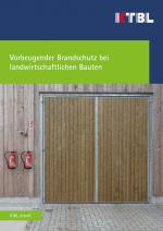 Cover-Bild Vorbeugender Brandschutz bei landwirtschaftlichen Bauten