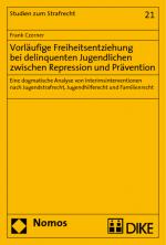 Cover-Bild Vorläufige Freiheitsentziehung bei delinquenten Jugendlichen zwischen Repression und Prävention